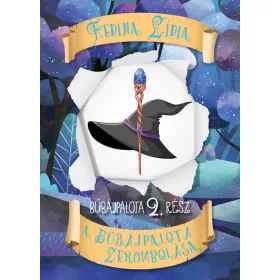   FEDINA LÍDIA: A BŰBÁJPALOTA LEROMBOLÁSA - BŰBÁJPALOTA 2. RÉSZ