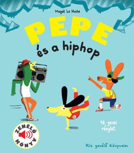 PEPE ÉS A HIPHOP - ZENÉLŐ KÖNYV