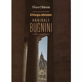 A LITURGIA REFORMERE ANNIBALE BUGNINI