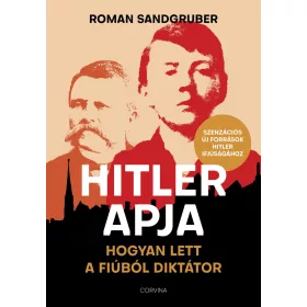 HITLER APJA - HOGYAN LETT A FIÚBÓL DIKTÁTOR