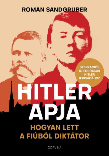 HITLER APJA - HOGYAN LETT A FIÚBÓL DIKTÁTOR