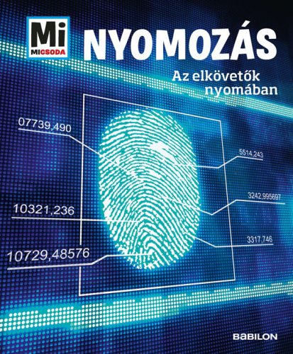 NYOMOZÁS - AZ ELKÖVETŐK NYOMÁBAN - MI MICSODA