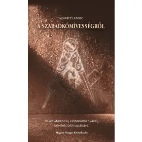 A SZABADKŐMÍVESSÉGRŐL - JAVÍTOTT ÉS BŐVÍTETT KIADÁS
