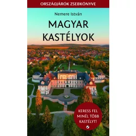 MAGYAR KASTÉLYOK - ORSZÁGJÁRÓK ZSEBKÖNYVE