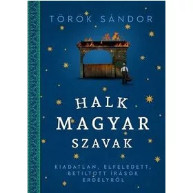 TÖRÖK SÁNDOR: HALK MAGYAR SZAVAK