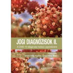   JOGI DIAGNÓZISOK II. - A COVID-19-VILÁGJÁRVÁNY HATÁSAI A JOGRENDSZERRE