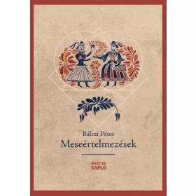 BÁLINT PÉTER: MESEÉRTELMEZÉSEK