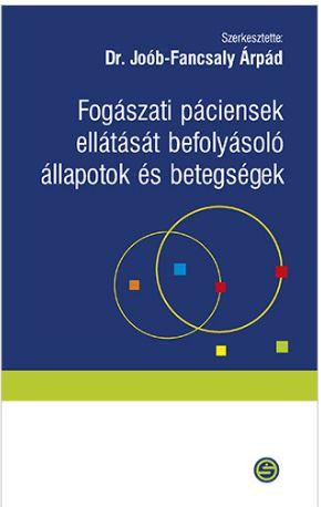 FOGÁSZATI PÁCIENSEK ELLÁTÁSÁT BEFOLYÁSOLÓ ÁLLAPOTOK ÉS BETEGSÉGEK -,2 VÁTOZATLAN