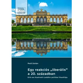 EGY REAKCIÓS LIBERÁLIS A 20. SZÁZADBAN