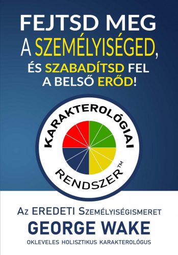 FEJTSD MEG A SZEMÉLYISÉGED, ÉS SZABADÍTSD FEL A BELSŐ ERŐD!