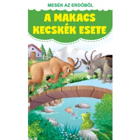 A MAKACS KECSKÉK ESETE - MESÉK AZ ERDŐBŐL