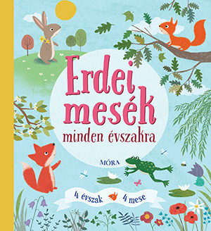ERDEI MESÉK MINDEN ÉVSZAKRA