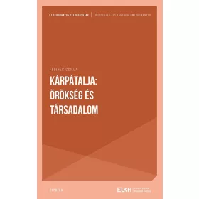 KÁRPÁTALJA: ÖRÖKSÉG ÉS TÁRSADALOM