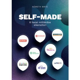 SELF-MADE - 8 HAZAI MILLIÁRDOS SIKERSZTORI