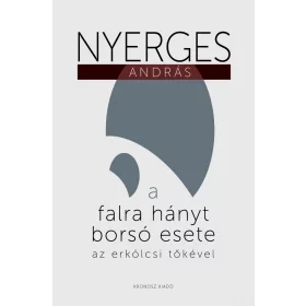 A FALRA HÁNYT BORSÓ ESETE AZ ERKÖLCSI TŐKÉVEL