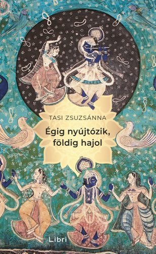 ÉGIG NYÚJTÓZIK, FÖLDIG HAJOL