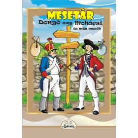 MESETÁR - DONGÓ MEG MOHÁCSI ÉS MÁS MESÉK