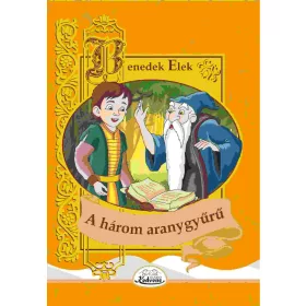 BENEDEK ELEK: A HÁROM ARANYGYŰRŰ