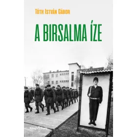 A BIRSALMA ÍZE