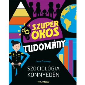 SZOCIOLÓGIA KÖNNYEDÉN - SZUPER OKOS TUDOMÁNY