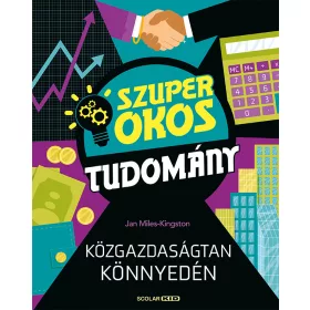 KÖZGAZDASÁGTAN KÖNNYEDÉN - SZUPER OKOS TUDOMÁNY