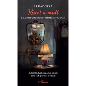 ARDAY GÉZA: KÍSÉRT A MÚLT