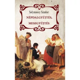 NÉPDALGYŰJTÉS, MESEGYŰJTÉS