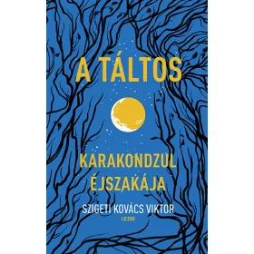 A TÁLTOS - KARAKONDZUL ÉJSZAKÁJA