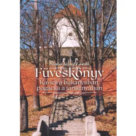   FÜVESKÖNYV - KAVICS  A BAKANCSBAN, POGÁCSA A TARISZNYÁBAN