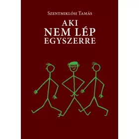 AKI NEM LÉP EGYSZERRE