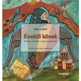 KISS LEHEL: ÉNEKLŐ KÖVEK
