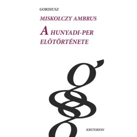 A HUNYADI-PER ELŐTÖRTÉNETE