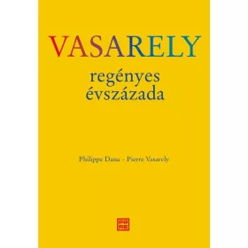VASARELY REGÉNYES ÉVSZÁZADA