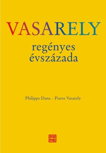 VASARELY REGÉNYES ÉVSZÁZADA