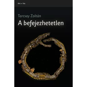 A BEFEJEZHETETLEN