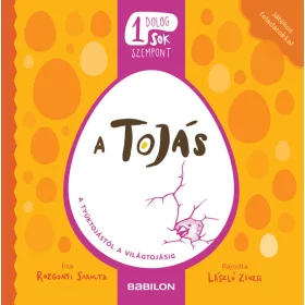 A TOJÁS - EGY DOLOG, SOK SZEMPONT