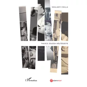 SZALAGYI CSILLA: TAKÁCS ZSUZSA KÖLTÉSZETE
