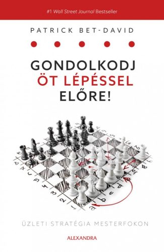 GONDOLKODJ ÖT LÉPÉSSEL ELŐRE!