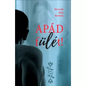 APÁD FÜLÉT!