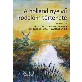 A HOLLAND NYELVŰ IRODALOM TÖRTÉNETE