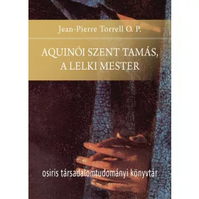 AQUINÓI SZENT TAMÁS, A LELKI MESTER