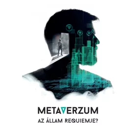 METAVERZUM - AZ ÁLLAM REQUIEMJE?