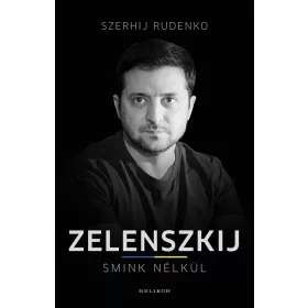 ZELENSZKIJ - SMINK NÉLKÜL