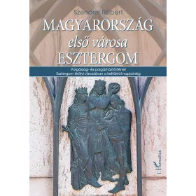 MAGYARORSZÁG ELSŐ VÁROSA ESZTERGOM