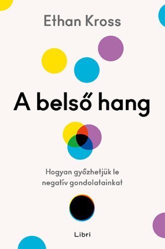 A BELSŐ HANG - HOGYAN GYŐZHETJÜK LE NEGATÍV GONDOLATAINKAT