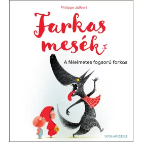   PHILIPPE JALBERT: FARKASMESÉK - A FÉLELMETES FOGSORÚ FARKAS