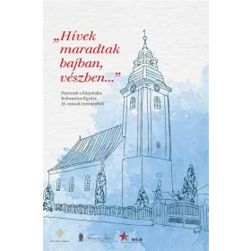 HÍVEK MARADTAK BAJBAN, VÉSZBEN...