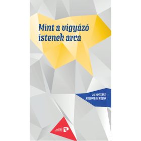 MINT A VIGYÁZÓ ISTENEK ARCA