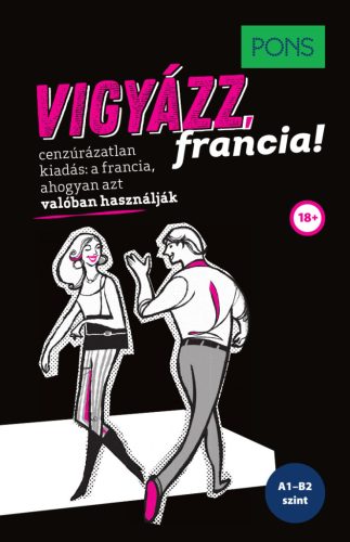 PONS VIGYÁZZ, FRANCIA!