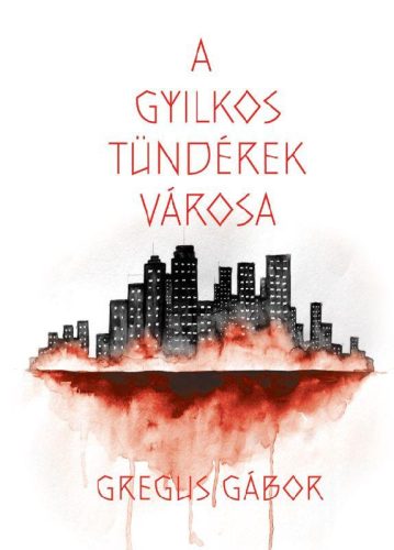 A GYILKOS TÜNDÉREK VÁROSA